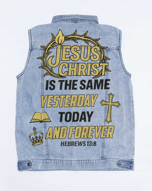 Jesus Christ Is The Same Yesterday Today And Forever Sleeveless Denim Jacket
