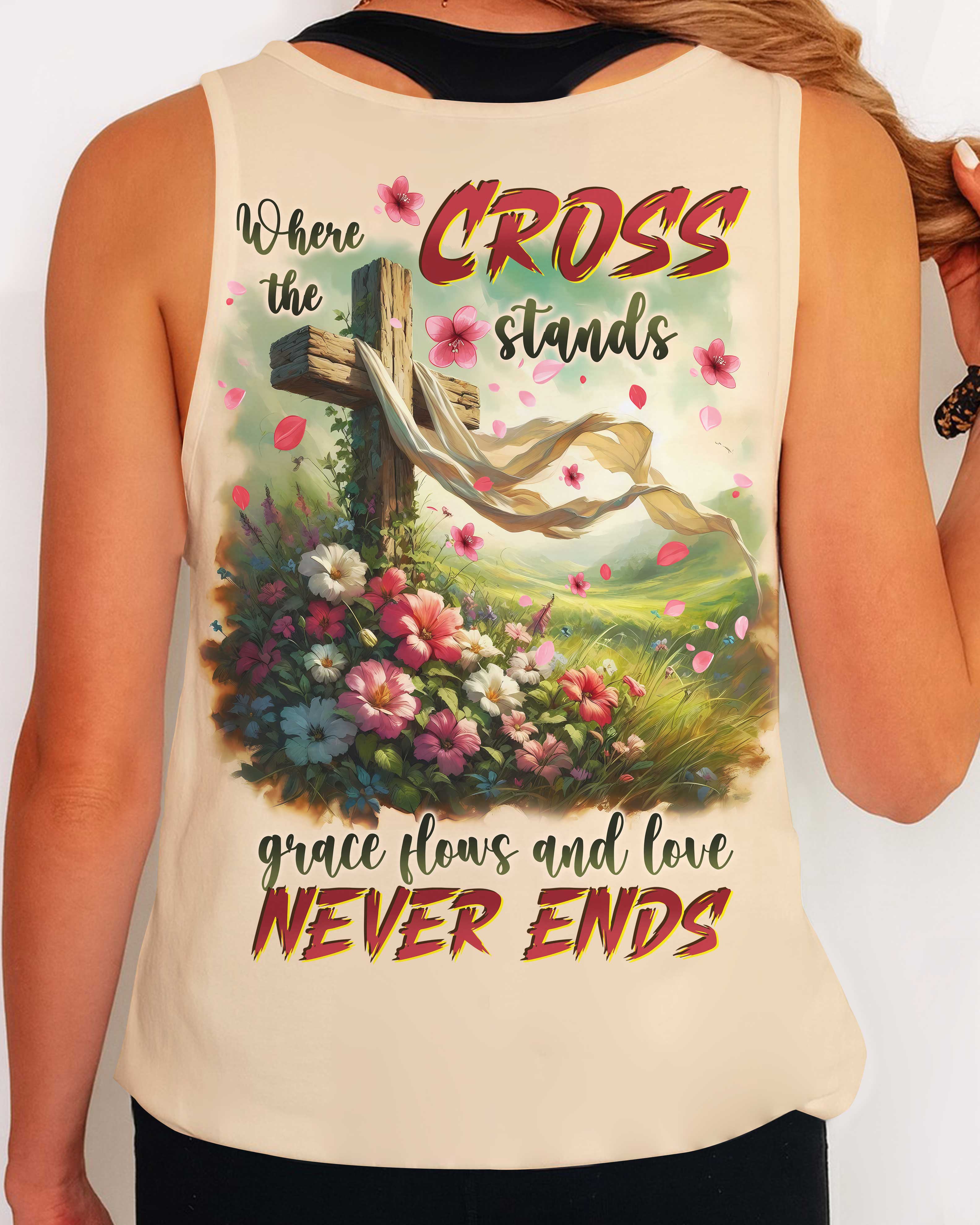 Where The Cross Stands Grace Flows And Love Never Ends Shirts
