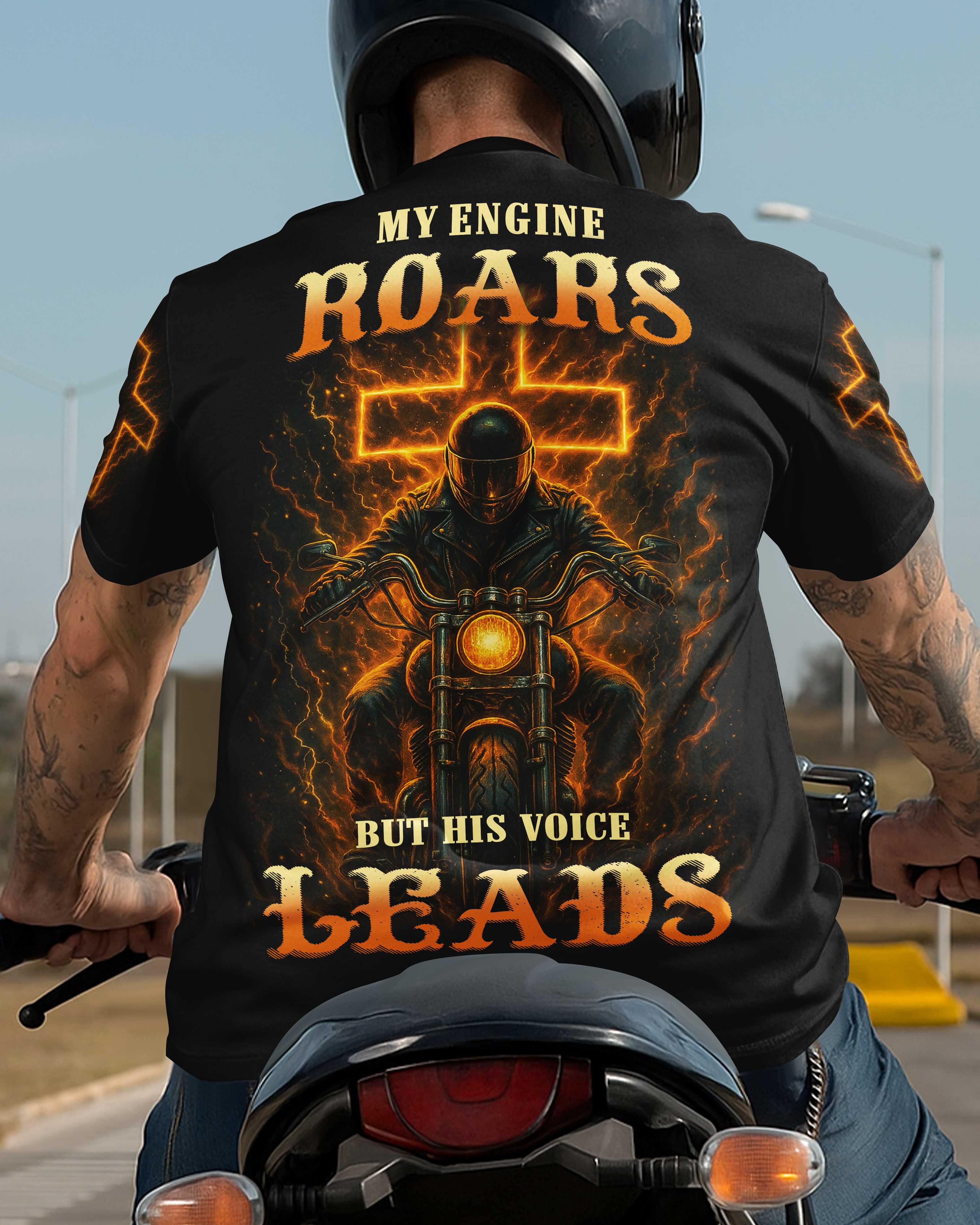 My Engine Roars But His Voice Leads T-Shirt