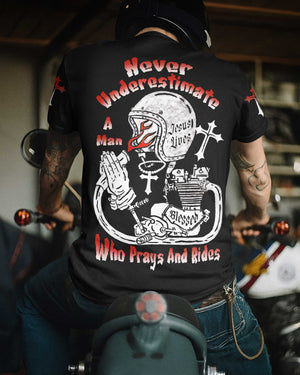 Never Underestimate A Man Who Prays And Rides T-Shirt