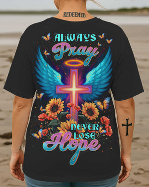 Always Pray And Never Lose Hope All Over Print T-Shirt