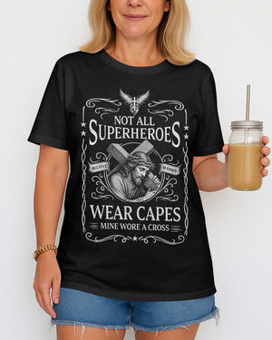 Not All Superheroes Wear Capes T-Shirt