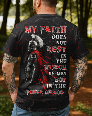 My Faith Does Not Rest In The Wisdom Of Men All Over Print T-Shirt