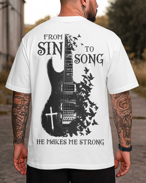 From Sin To Song He Makes Me Strong Shirt