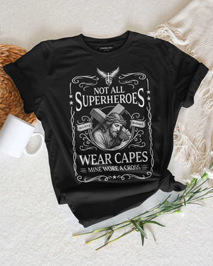 Not All Superheroes Wear Capes T-Shirt