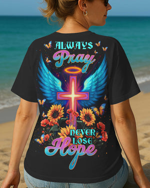 Always Pray And Never Lose Hope All Over Print T-Shirt