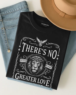 There's No Greater Love Than This T-Shirt