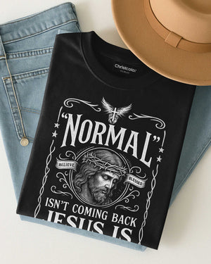 Normal Isn't Coming Back T-Shirt