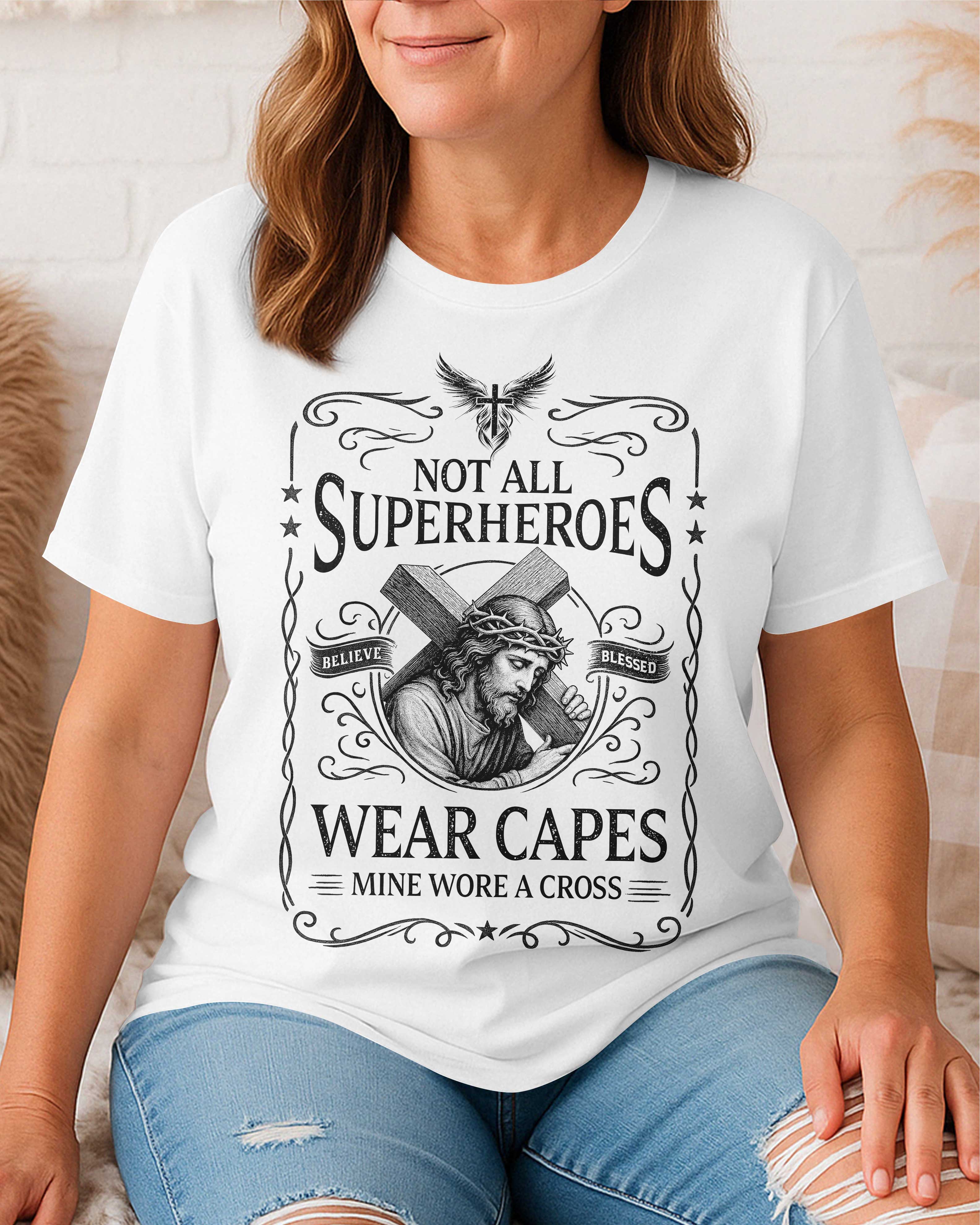 Not All Superheroes Wear Capes T-Shirt