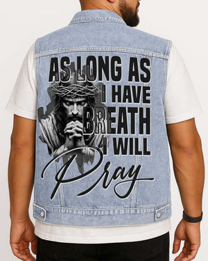 As Long As I Have Breath, I Will Pray Sleeveless Denim Jacket