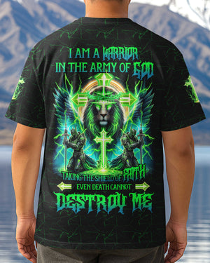 I Am A Warrior In The Army Of God Taking The Shield Of Faith Even Death Cannot Destroy Me All Over Print T-Shirt