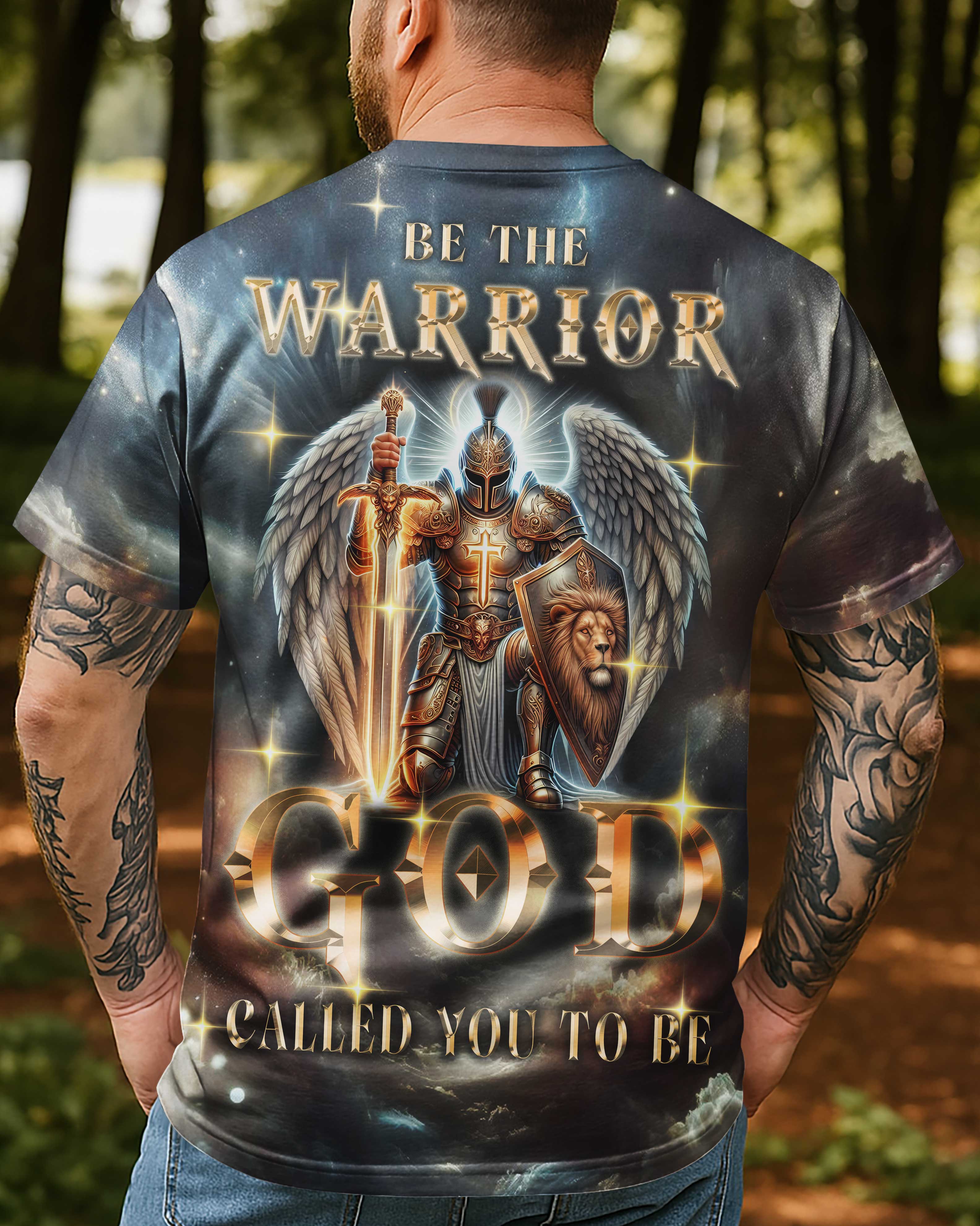 Be The Warrior God Call You To Be All Over Print T-shirt
