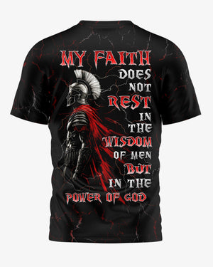 My Faith Does Not Rest In The Wisdom Of Men All Over Print T-Shirt