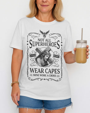Not All Superheroes Wear Capes T-Shirt