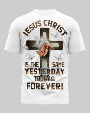 Jesus Christ Is The Same T-Shirt