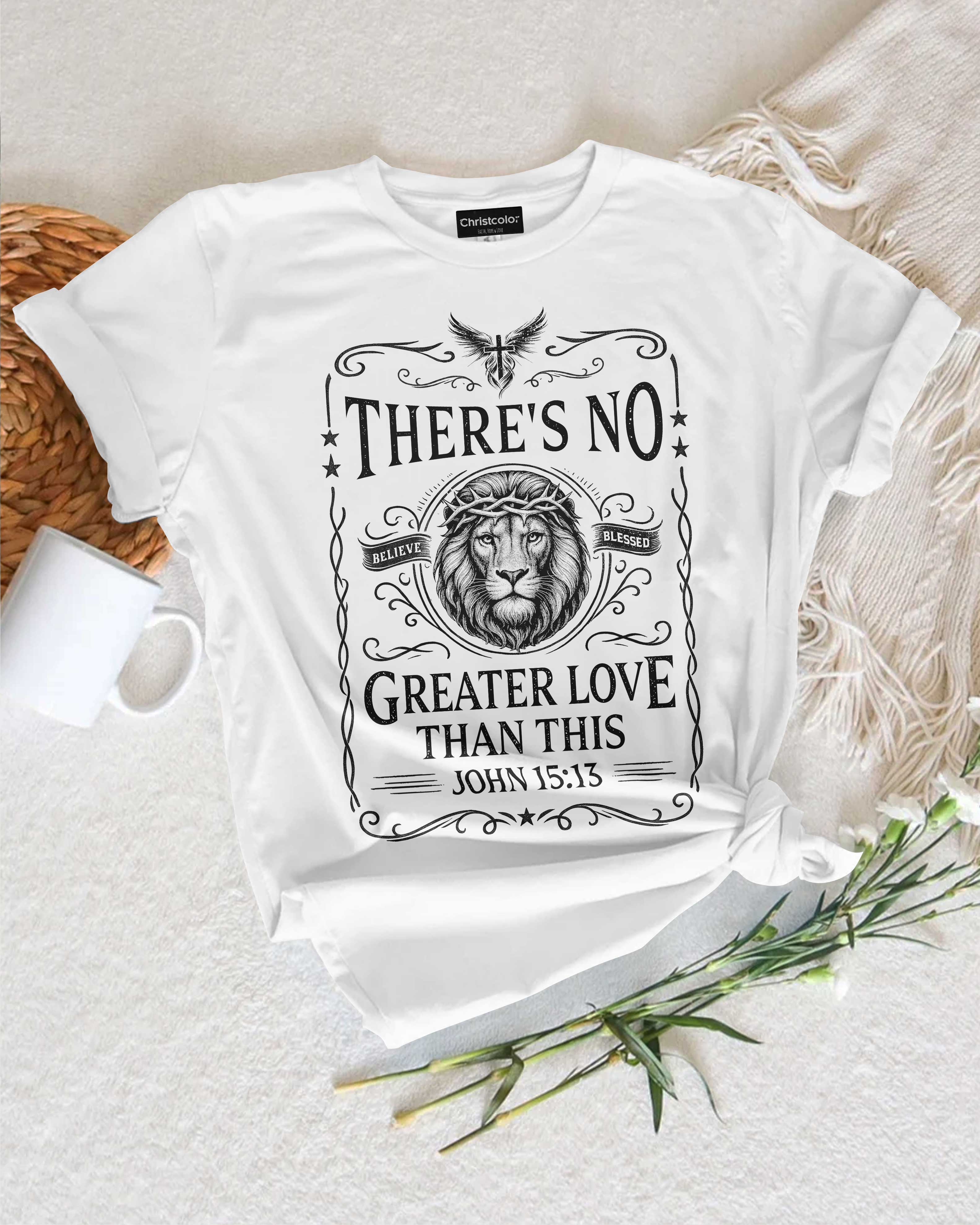 There's No Greater Love Than This T-Shirt