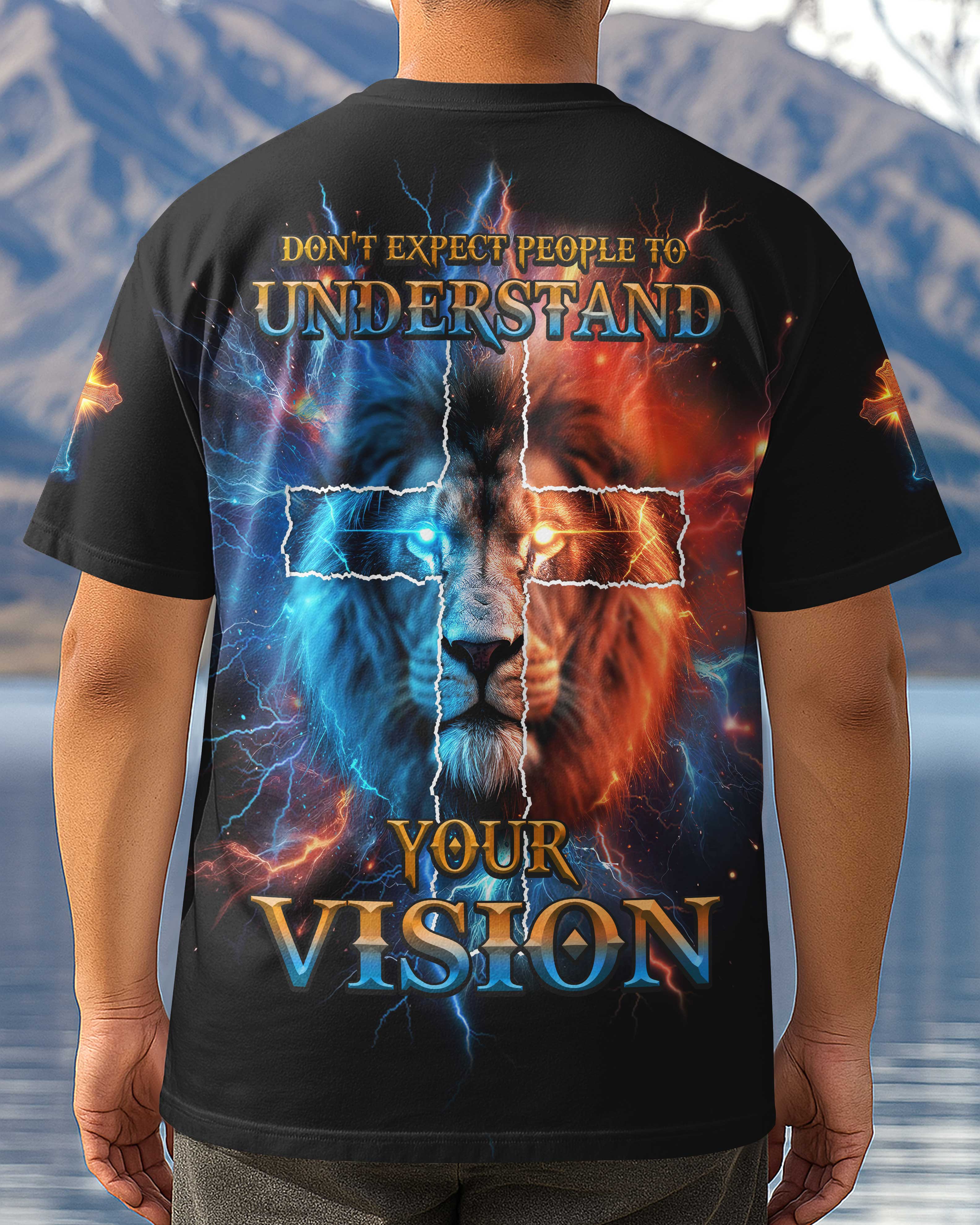 Don't Expect People To Understand Your Vision All Over Print T-shirt