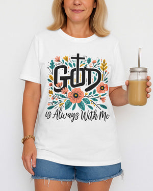 God Is Always With Me T-Shirt
