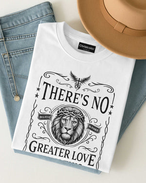 There's No Greater Love Than This T-Shirt
