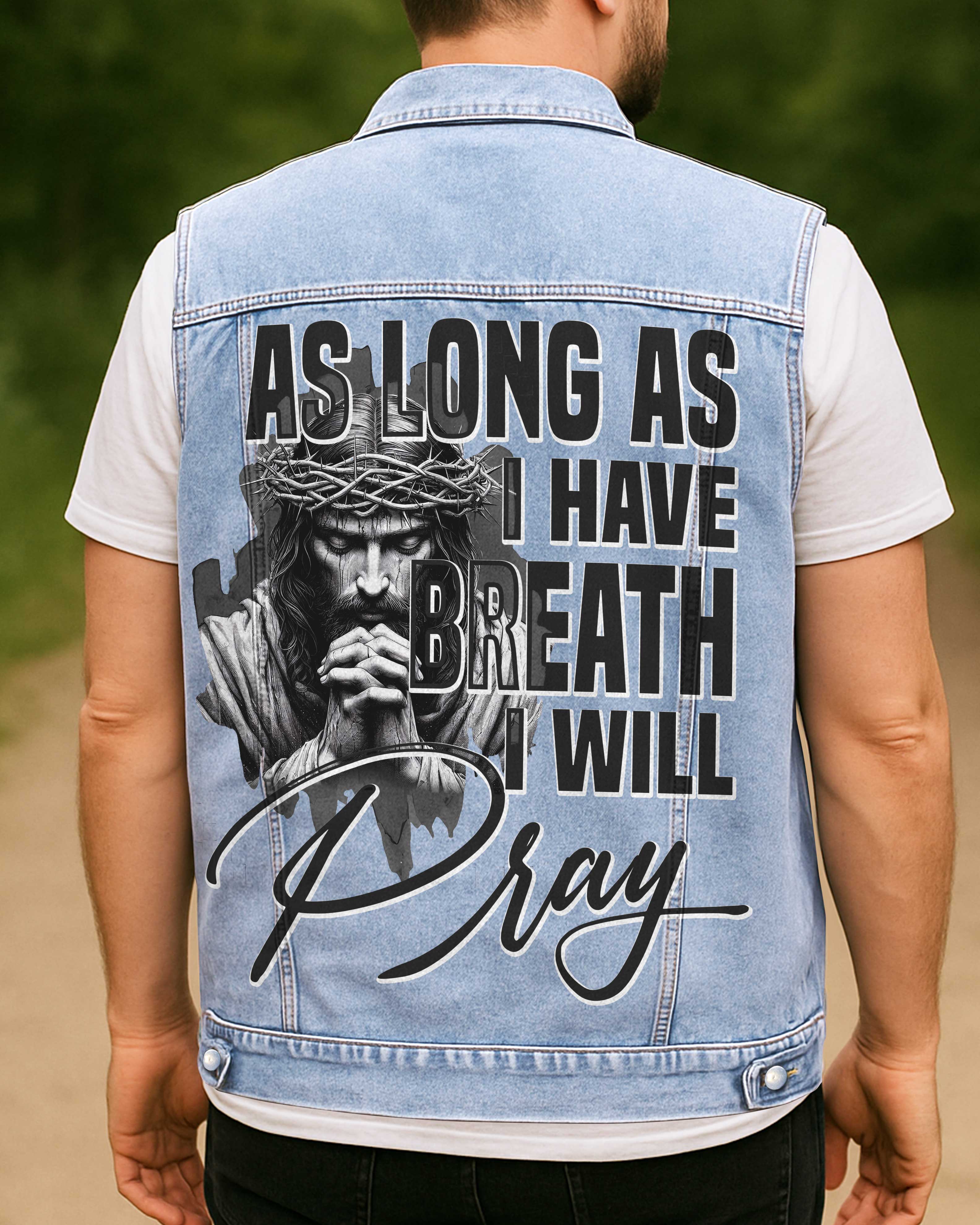 As Long As I Have Breath, I Will Pray Sleeveless Denim Jacket