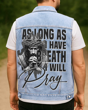 As Long As I Have Breath, I Will Pray Sleeveless Denim Jacket