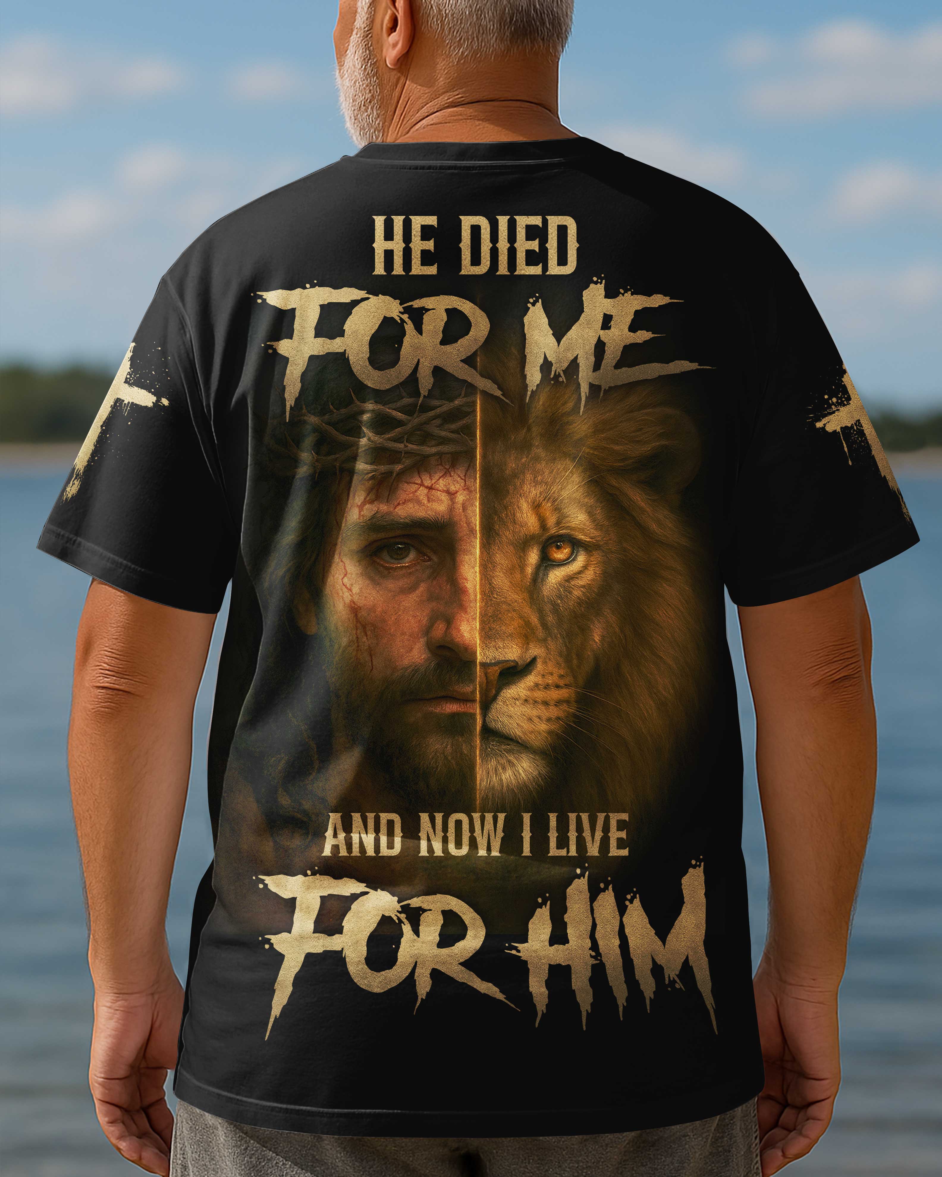 He Died For Me And Now I Live For Him All Over Print T-Shirt