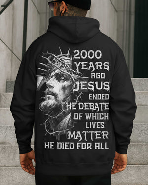 Years Ago Jesus Ended The Debate Of Which Lives Matter He Died For All Shirt