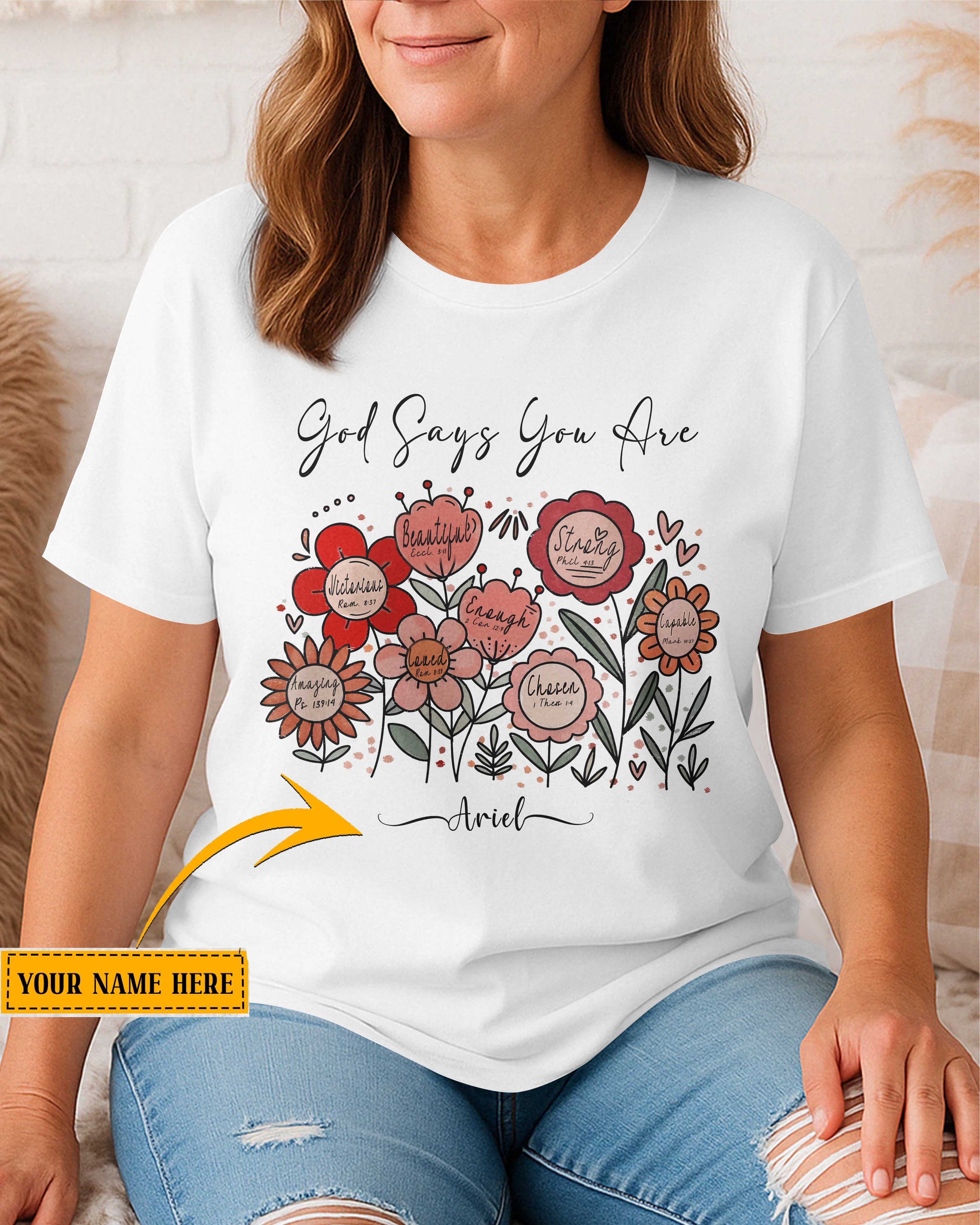 God Says You Are Custom T-Shirt