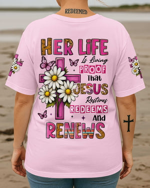 Her Life Is Living Proof That Jesus Restores Redeems And Renews T-Shirt