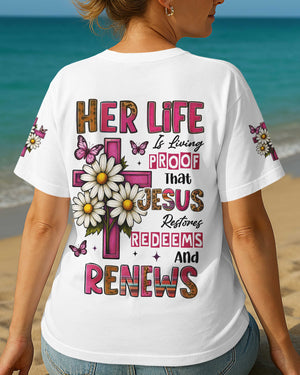 Her Life Is Living Proof That Jesus Restores Redeems And Renews T-Shirt