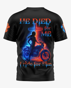 He Died For Me I Ride For Him All Over Print T-Shirt