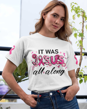 It Was Jesus All Along T-Shirt