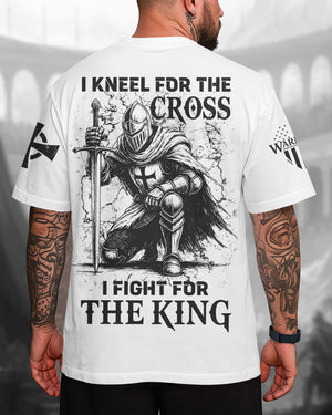 I Kneel For The Cross I Fight For The King Shirt