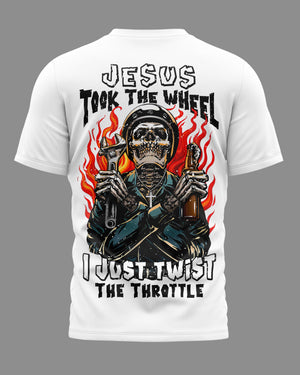 Jesus Took The Wheel I Just Twist The Throttle T-Shirt