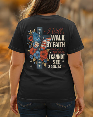 I Will Walk By Faith T-Shirt