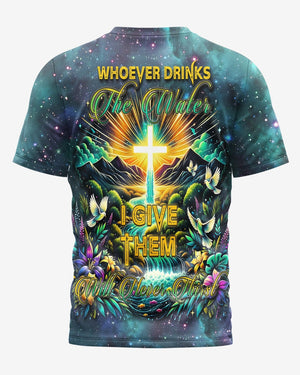 Whoever Drinks The Water I Give Them Will Never Thirst All Over Print T-shirt