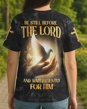 Be Still Before The Lord And Wait Patiently For Him All Over Print T-Shirt