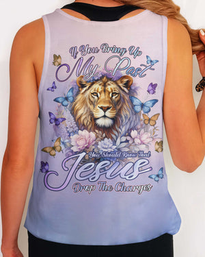 If You Bring Up My Past You Should Know That Jesus Drop The Charges Shirts