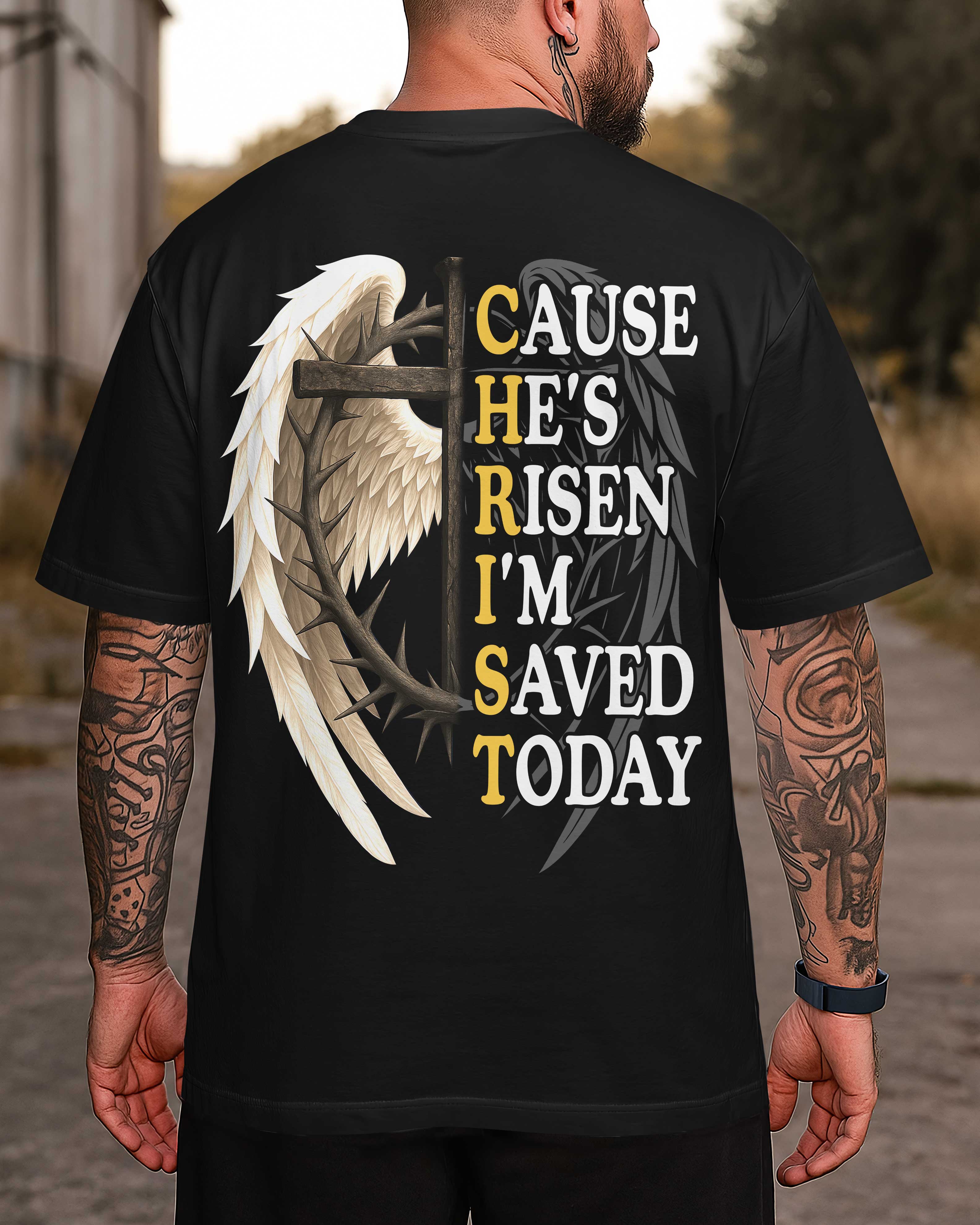 Christ Cause He's Risen I'm Saved Today T-Shirt
