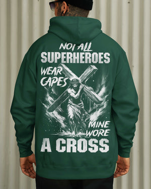 Not All Superheroes Wear Capes Mine Wore A Cross Hoodie