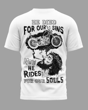 He Died For Our Sins Now He Rides For Our Souls T-Shirt