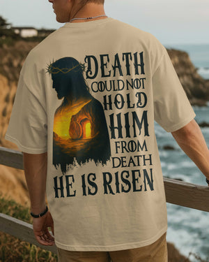 Death Could Not Hold Him From Death He Is Risen Shirt