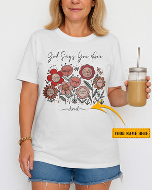God Says You Are Custom T-Shirt