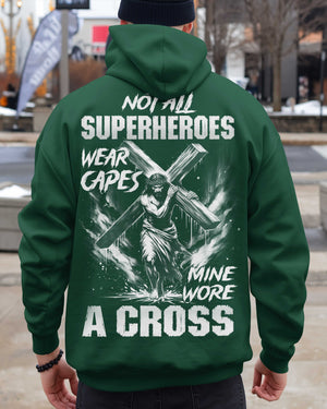 Not All Superheroes Wear Capes Mine Wore A Cross Hoodie