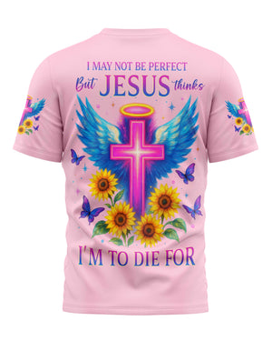 I May Not Be Perfect T-Shirt