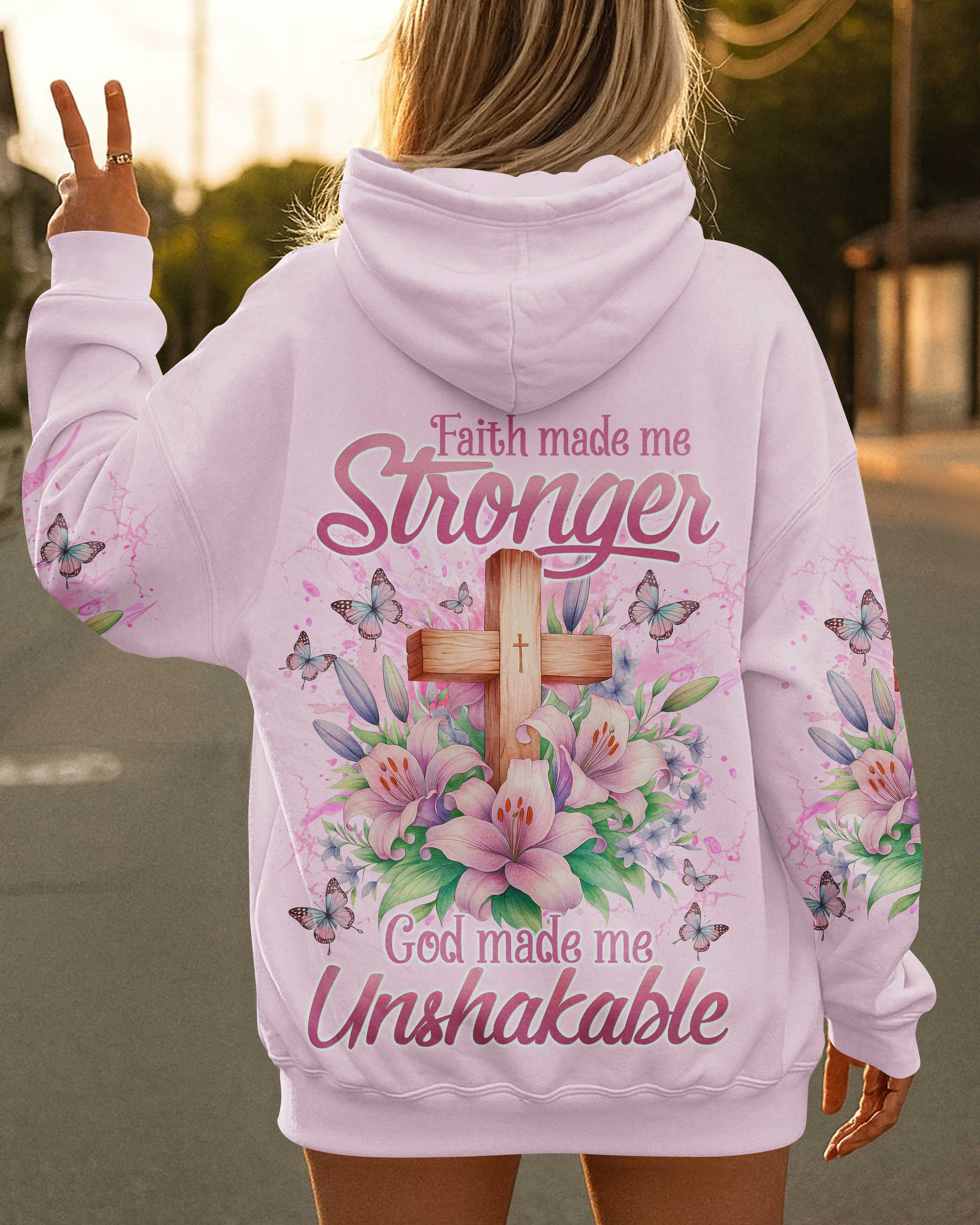 Faith Made Me Stronger God Made Me Unshakable Shirt