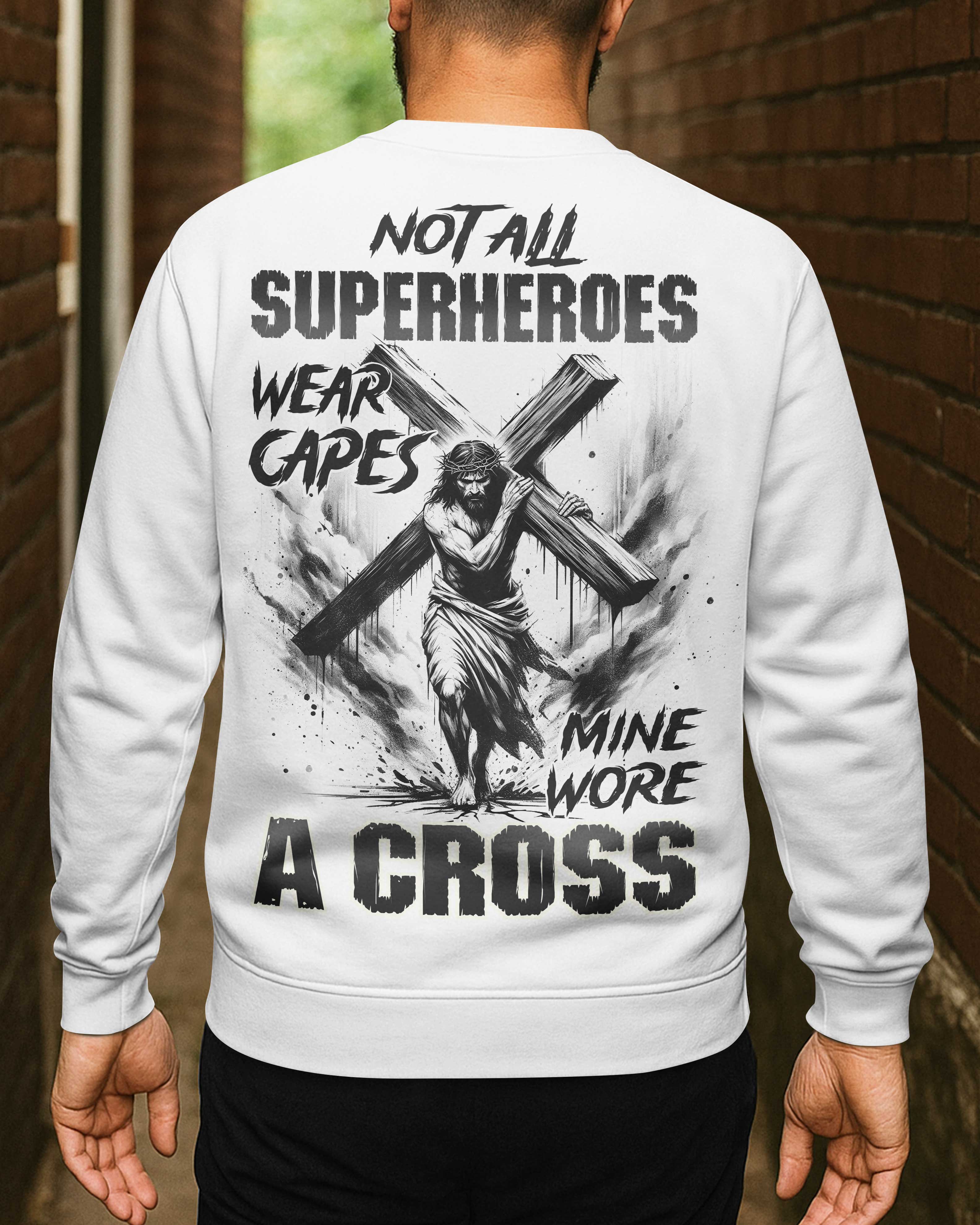 Not All Superheroes Wear Capes Sweater