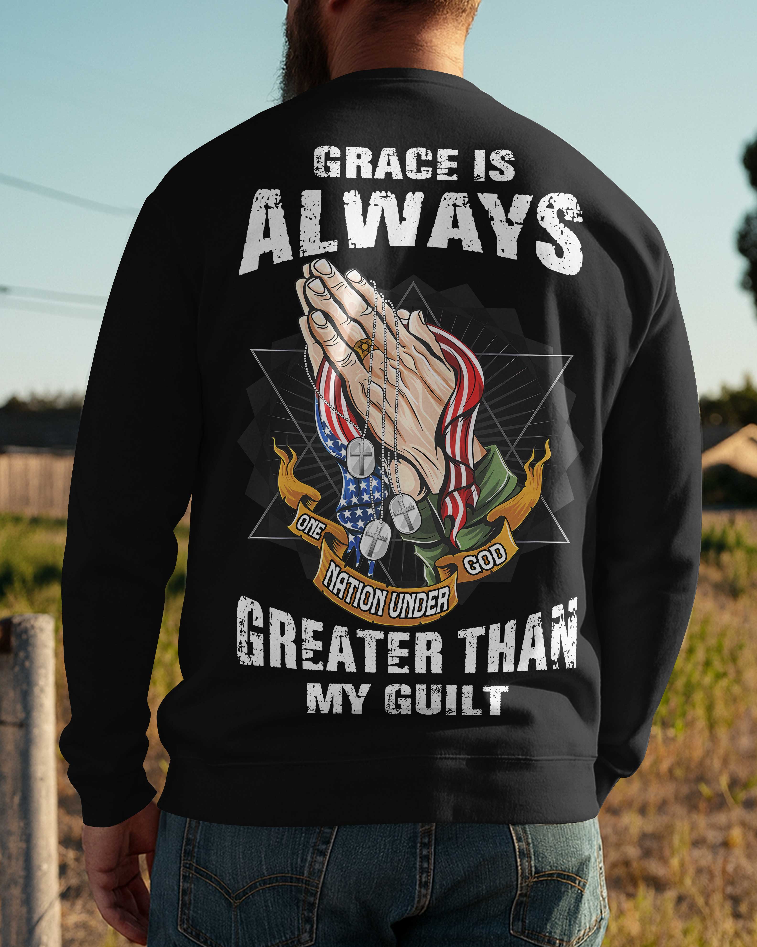 Grace Is Always Greater Shirt