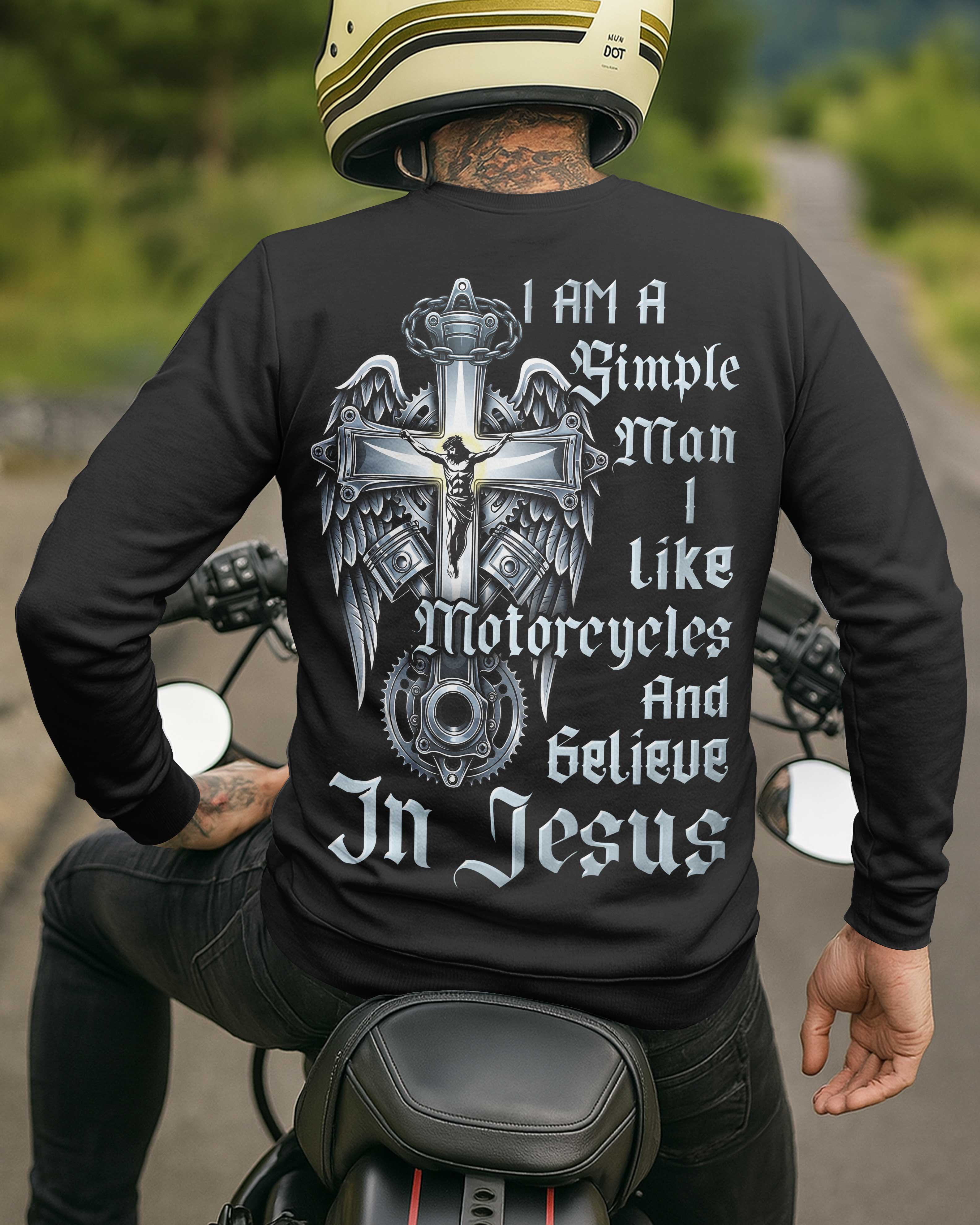 I Am A Simple Man I Like Motorcycles And Believe In Jesus Sweater