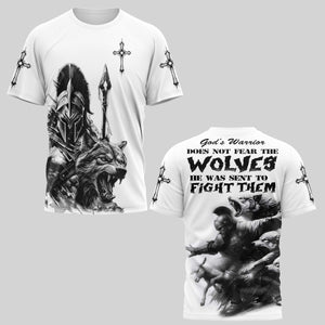 God's Warrior Does Not Fear The Wolves He Was Sent To Fight Them Shirt